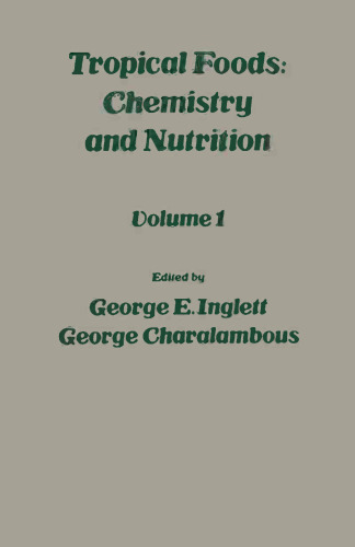 Tropical Foods: Vol. 1: Chemistry and Nutrition