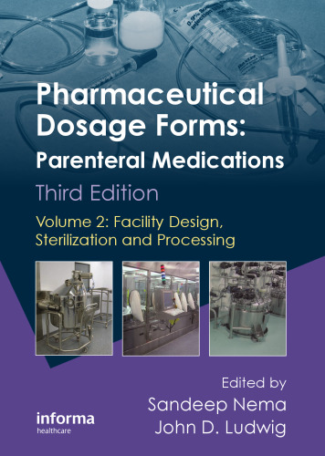Pharmaceutical Dosage Forms: Vol. 2 - Parenteral Medications: Facility Design, Sterilization and Processing