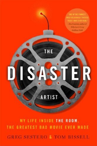 The disaster artist: my life inside the room, the greatest bad movie ever made