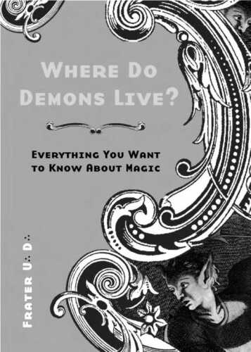 Where Do Demons Live?: Everything You Want to Know About Magic