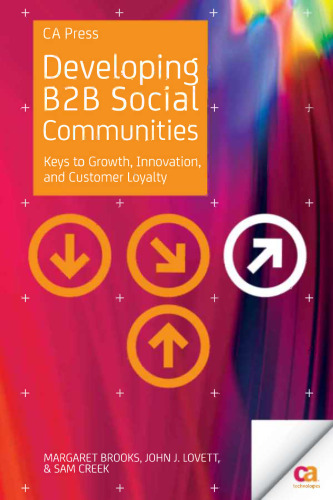 Developing B2B Social Communities: Keys to Growth, Innovation, and Customer Loyalty