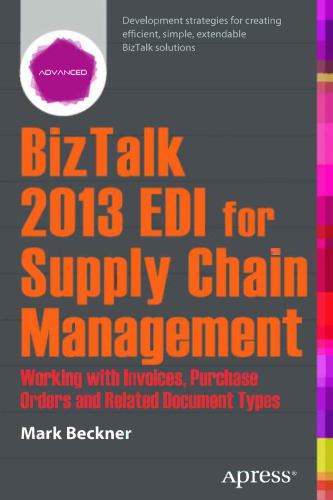 BizTalk 2013 EDI for Supply Chain Management: Working with Invoices, Purchase Orders and Related Document Types