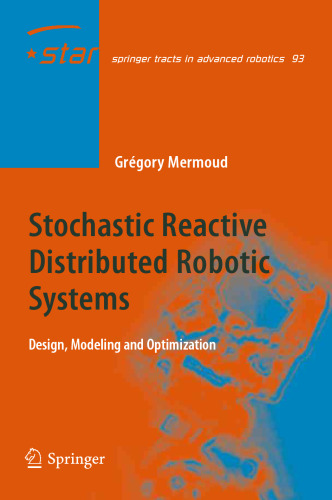 Stochastic Reactive Distributed Robotic Systems: Design, Modeling and Optimization