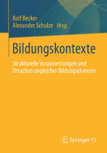 Bildungskontexte: Strukturelle Voraussetzungen und Ursachen ungleicher Bildungschancen