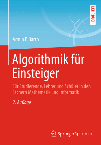 Algorithmik für Einsteiger: Für Studierende, Lehrer und Schüler in den Fächern Mathematik und Informatik