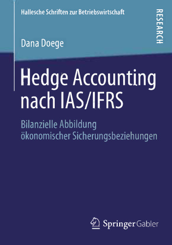 Hedge Accounting nach IAS/IFRS: Bilanzielle Abbildung ökonomischer Sicherungsbeziehungen