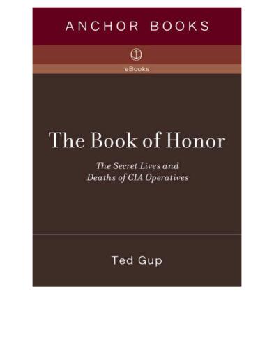 The Book of Honor : The Secret  Lives and Deaths of CIA Operatives