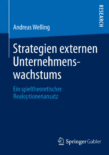 Strategien externen Unternehmenswachstums: Ein spieltheoretischer Realoptionenansatz