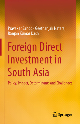 Foreign Direct Investment in South Asia: Policy, Impact, Determinants and Challenges
