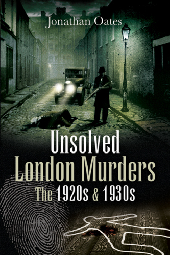 Unsolved London Murders: The 1920s and 1930s