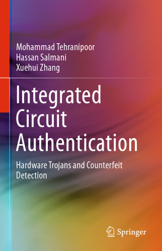Integrated Circuit Authentication: Hardware Trojans and Counterfeit Detection