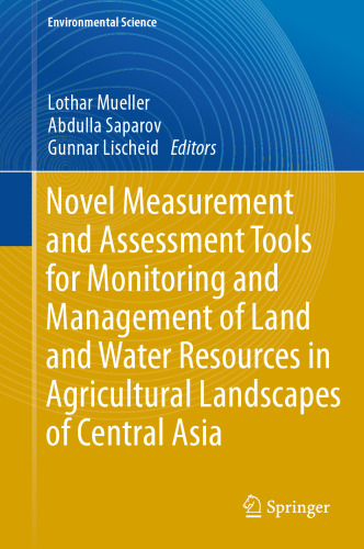 Novel Measurement and Assessment Tools for Monitoring and Management of Land and Water Resources in Agricultural Landscapes of Central Asia