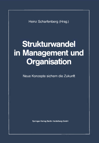 Strukturwandel in Management und Organisation: Neue Konzepte sichern die Zukunft