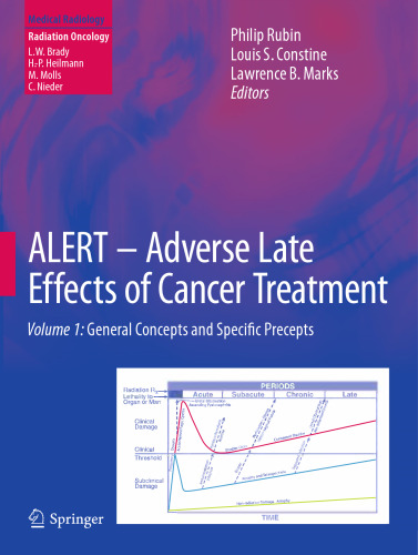 ALERT - Adverse Late Effects of Cancer Treatment: Volume 1: General Concepts and Specific Precepts