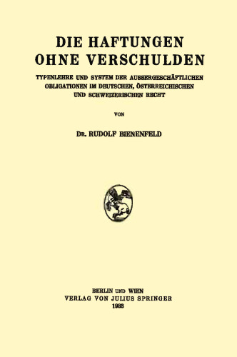Die Haftungen ohne Verschulden: Typenlehre und System der aussergeschäftlichen Obligationen im Deutschen, Österreichischen und Schweizerischen Recht