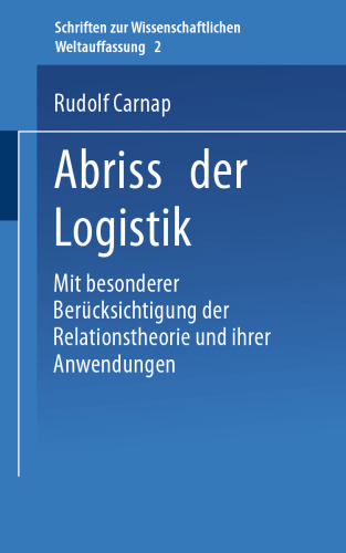 Abriss der Logistik: Mit Besonderer Berücksichtigung der Relationstheorie und Ihrer Anwendungen