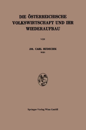 Die Österreichische Volkswirtschaft und ihr Wiederaufbau