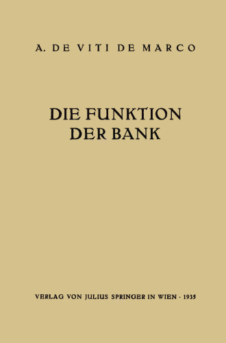 Die Funktion der Bank: Einführung in die gegenwärtigen Geld- und Bankprobleme