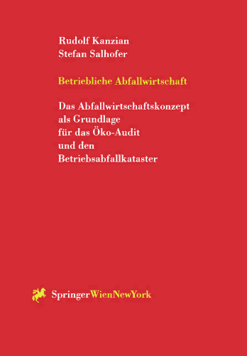 Betriebliche Abfallwirtschaft: Das Abfallwirtschaftskonzept als Grundlage für das Öko-Audit und den Betriebsabfallkataster
