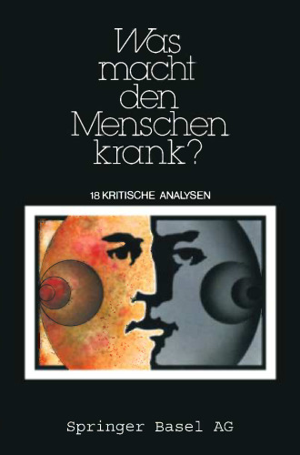 Was macht den Menschen krank?: 18 kritische Analysen