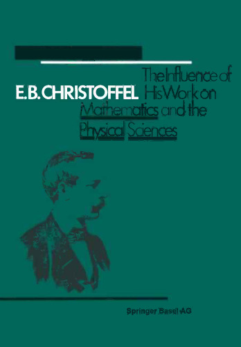 E. B. Christoffel: The Influence of His Work on Mathematics and the Physical Sciences