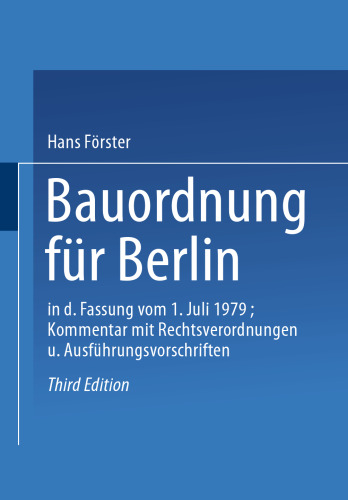 Bauordnung für Berlin in der Fassung vom 1. Juli 1979: KOMMENTAR mit Rechtsverordnungen und Ausführungsvorschriften
