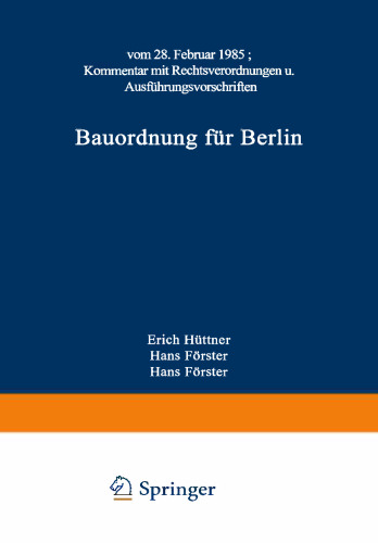 Bauordnung für Berlin: vom 28. Februar 1985. KOMMENTAR mit Rechtsverordnungen und Ausführungsvorschriften