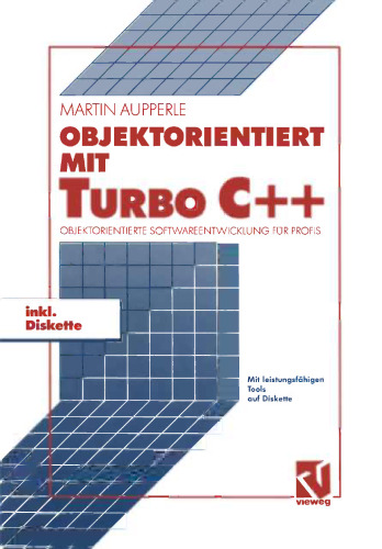 Objektorientiert mit TURBO C++: Objektorientierte Softwareentwicklung für Profis