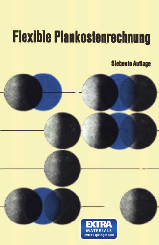 Flexible Plankostenrechnung: Theorie und Praxis der Grenzplankostenrechnung und Deckungsbeitragsrechnung
