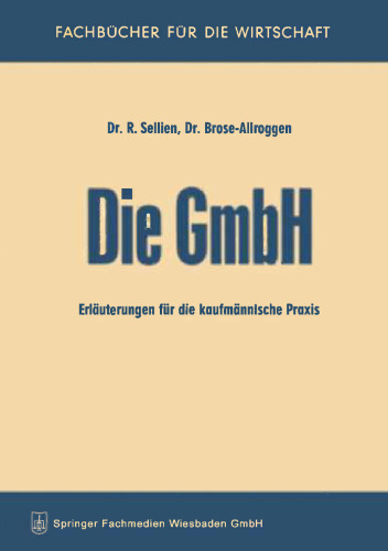 Die GmbH: Erläuterungen für die kaufmännische Praxis
