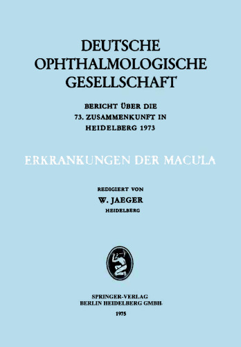 Erkrankungen der Macula: Bericht über die 73. Zusammenkunft in Heidelberg 1973