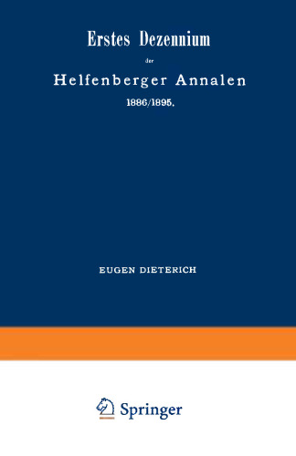 Erstes Dezennium der Helfenberger Annalen 1886/1895 / Helfenberger Annalen 1896: Eine Zusammenstellung der Werte, Methoden und Studien / Erster Band des zweiten Dezenniums