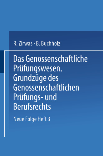 Das Genossenschaftliche Prüfungswesen. Grundzüge des Genossenschaftlichen Prüfungs- und Berufsrechts