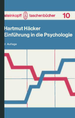 Einführung in die Psychologie: Grundlagen, Methoden, Ergebnisse
