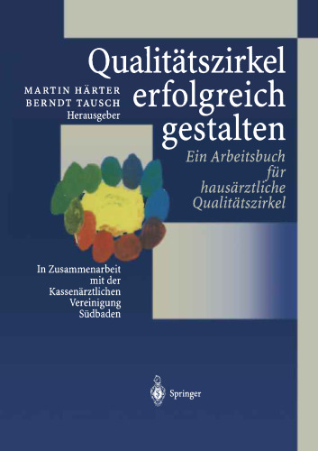 Qualitätszirkel erfolgreich gestalten: Ein Arbeitsbuch für hausärztliche Qualitätszirkel