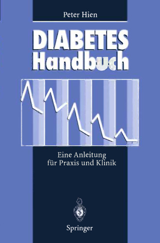 Diabetes-Handbuch: Eine Anleitung für Praxis und Klinik