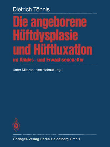 Die angeborene Hüftdysplasie und Hüftluxation im Kindes- und Erwachsenenalter: Grundlagen, Diagnostik, konservative und operative Behandlung