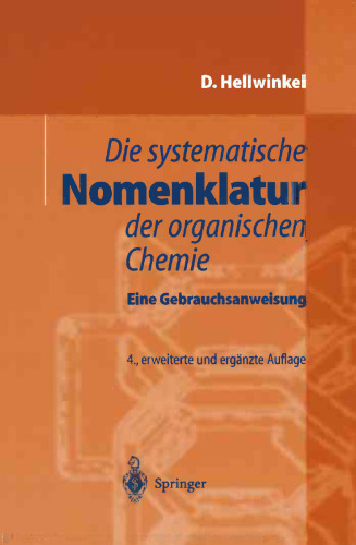 Die systematische Nomenklatur der organischen Chemie: Eine Gebrauchsanweisung
