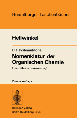 Die systematische Nomenklatur der Organischen Chemie: Eine Gebrauchsanweisung