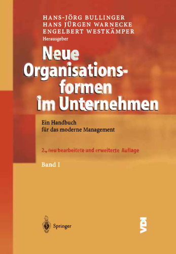 Neue Organisationsformen im Unternehmen: Ein Handbuch für das moderne Management