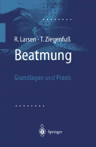 Beatmung: Grundlagen und Praxis