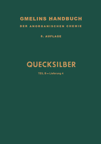 Quecksilber: Teil B — Lieferung 4. Schluss der Verbindungen · Formel- und Schlagwortregister für Teil A und B