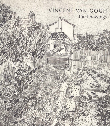 Vincent Van Gogh: the drawings
