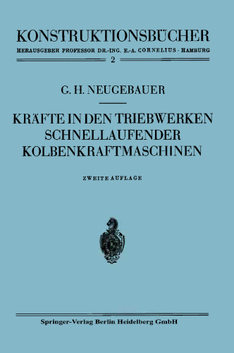 Kräfte in den Triebwerken schnellaufender Kolbenkraftmaschinen: ihr Gleichgang und Massenausgleich