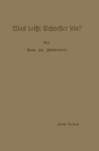 Was heißt Schwester sein?: Beiträge zur ethischen Berufserziehung