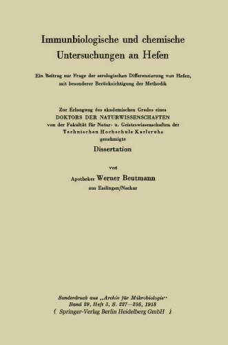 Immunbiologische und chemische Untersuchungen an Hefen: Ein Beitrag zur Frage der serologischen Differenzierung von Hefen, mit besonderer Berücksichtigung der Methodik
