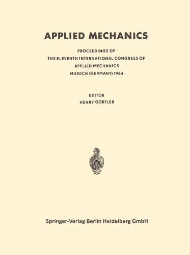 Applied Mechanics: Proceedings of the Eleventh International Congress of Applied Mechanics Munich (Germany) 1964