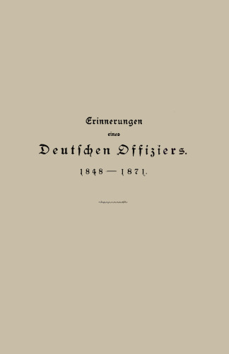 Erinnerungen eines Deutschen Offiziers 1848 bis 1871