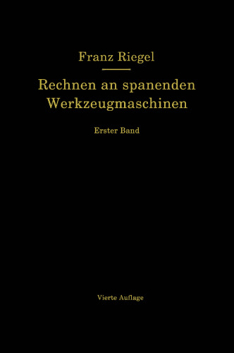 Rechnen an spanenden Werkzeugmaschinen: Ein Lehr- und Handbuch zum Gebrauch in Werkstatt, Büro und Schule