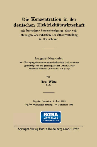 Die Konzentration in der deutschen Elektrizitätswirtschaft: mit besonderer Berücksichtigung einer vollständigen Zentralisation der Stromverteilung in Deutschland